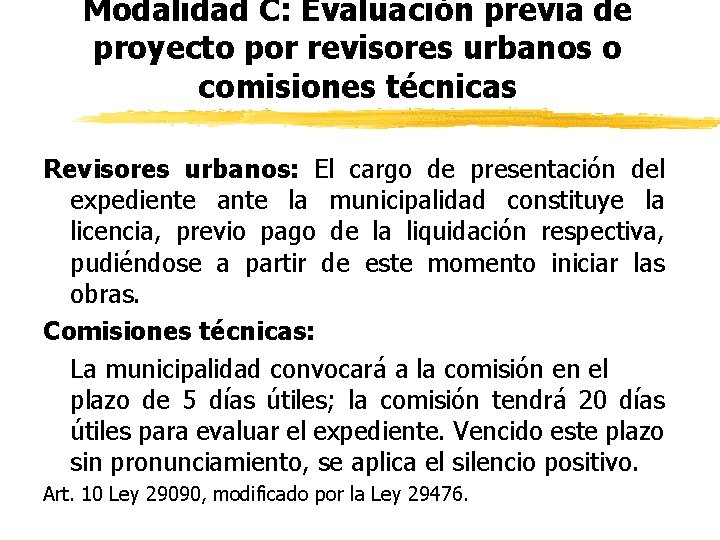 Modalidad C: Evaluación previa de proyecto por revisores urbanos o comisiones técnicas Revisores urbanos: