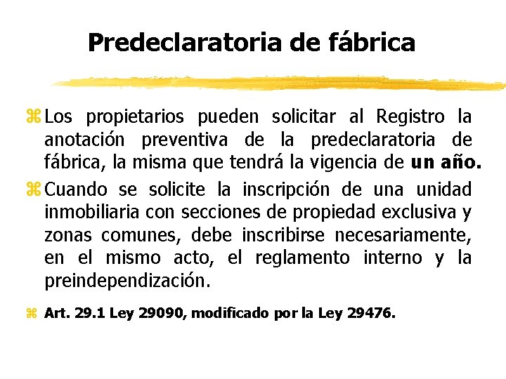 Predeclaratoria de fábrica z Los propietarios pueden solicitar al Registro la anotación preventiva de