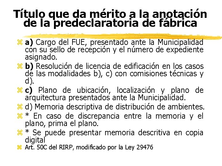 Título que da mérito a la anotación de la predeclaratoria de fábrica z a)