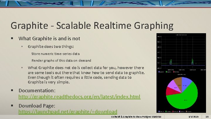 Graphite - Scalable Realtime Graphing § What Graphite is and is not § Graphite