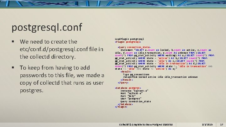 postgresql. conf § We need to create the etc/conf. d/postgresql. conf file in the