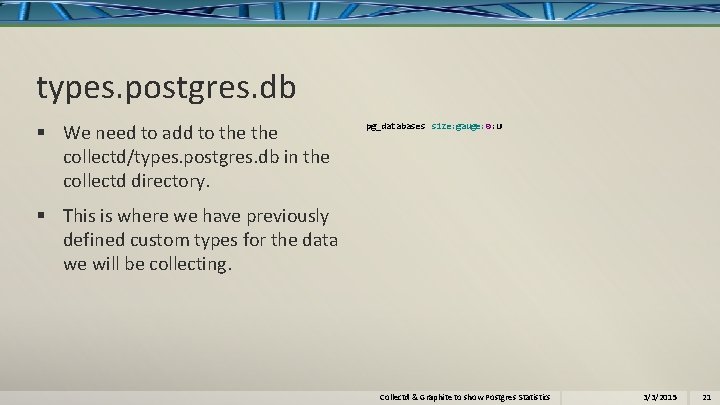 types. postgres. db § We need to add to the collectd/types. postgres. db in