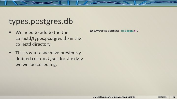 types. postgres. db § We need to add to the collectd/types. postgres. db in