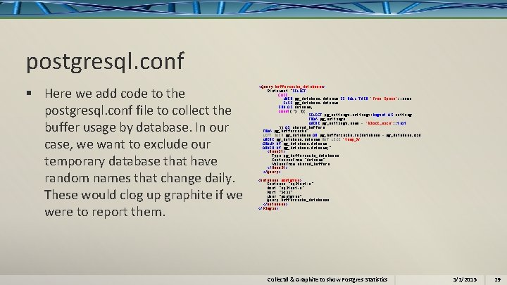 postgresql. conf § Here we add code to the postgresql. conf file to collect