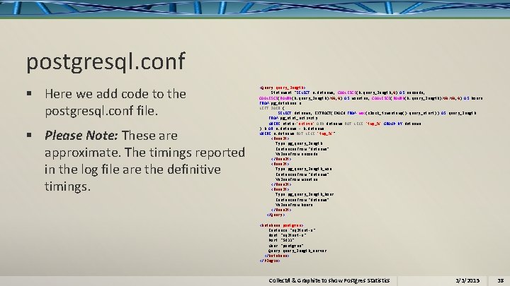 postgresql. conf § Here we add code to the postgresql. conf file. § Please