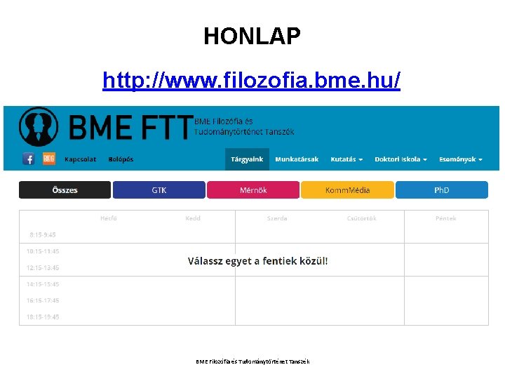 HONLAP http: //www. filozofia. bme. hu/ BME Filozófia és Tudománytörténet Tanszék 