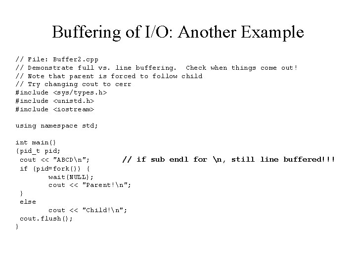 Buffering of I/O: Another Example // File: Buffer 2. cpp // Demonstrate full vs.