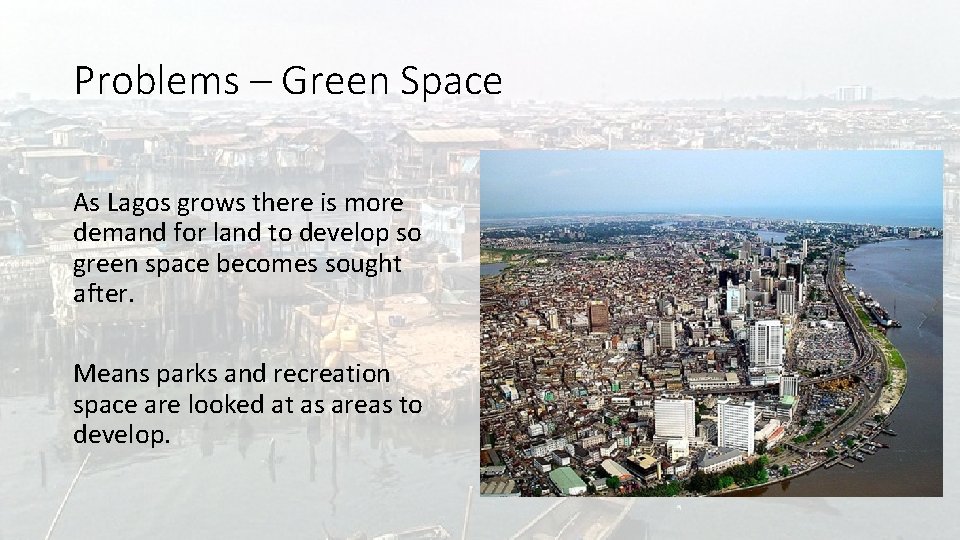 Problems – Green Space As Lagos grows there is more demand for land to