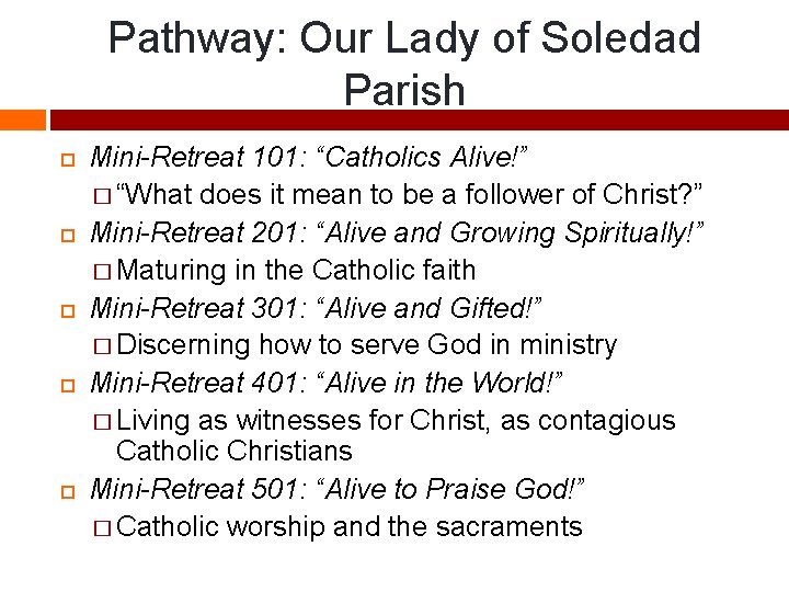 Pathway: Our Lady of Soledad Parish Mini-Retreat 101: “Catholics Alive!” � “What does it