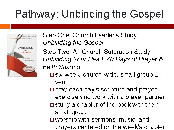 Pathway: Unbinding the Gospel Step One. Church Leader’s Study: Unbinding the Gospel Step Two: