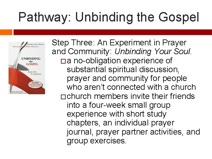 Pathway: Unbinding the Gospel Step Three: An Experiment in Prayer and Community: Unbinding Your