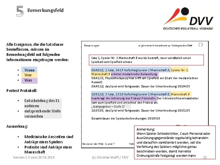 Bemerkungsfeld Alle Ereignisse, die Satzdauer beeinflussen, müssen im Bemerkungsfeld mit folgenden Informationen eingetragen werden: