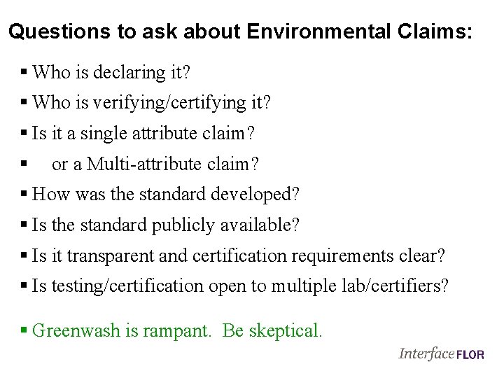 Questions to ask about Environmental Claims: § Who is declaring it? § Who is