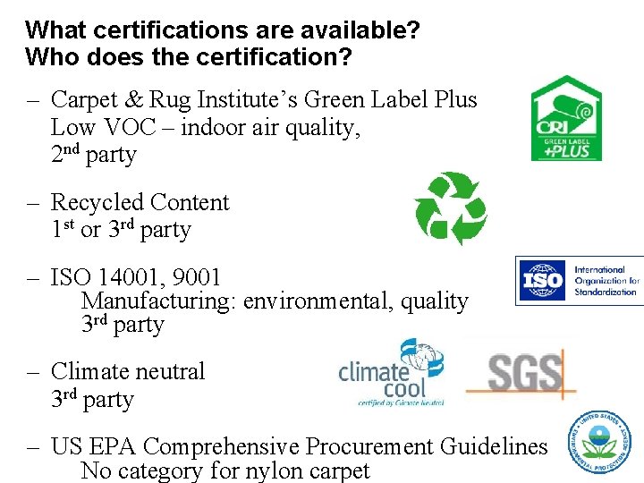 What certifications are available? Who does the certification? – Carpet & Rug Institute’s Green