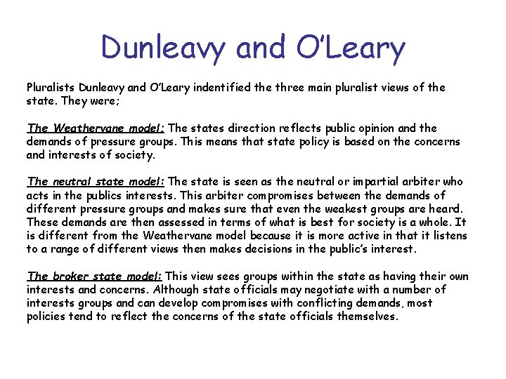 Dunleavy and O’Leary Pluralists Dunleavy and O’Leary indentified the three main pluralist views of