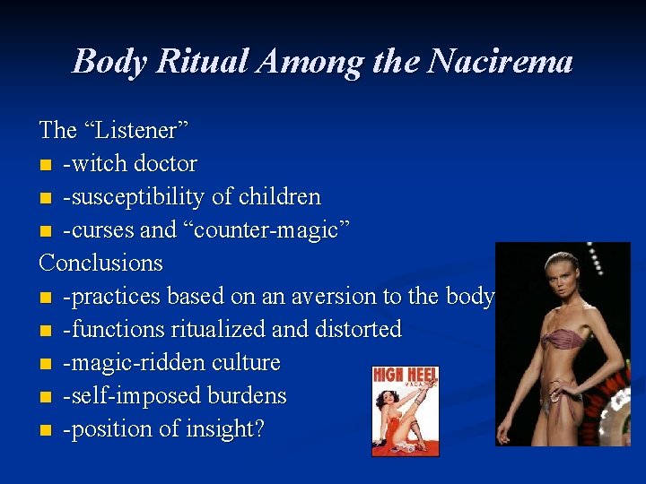 Body Ritual Among the Nacirema The “Listener” n -witch doctor n -susceptibility of children