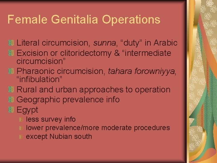 Female Genitalia Operations Literal circumcision, sunna, “duty” in Arabic Excision or clitoridectomy & “intermediate