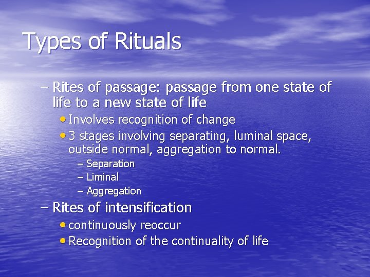 Types of Rituals – Rites of passage: passage from one state of life to