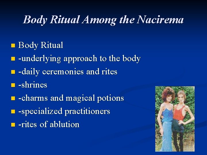 Body Ritual Among the Nacirema Body Ritual n -underlying approach to the body n
