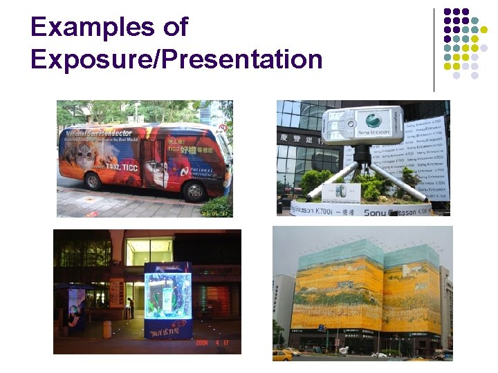 Examples of Exposure/Presentation 