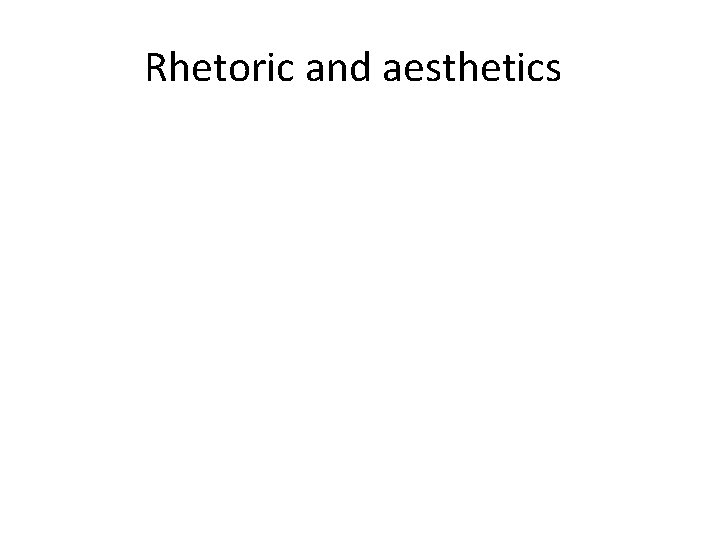 Rhetoric and aesthetics 