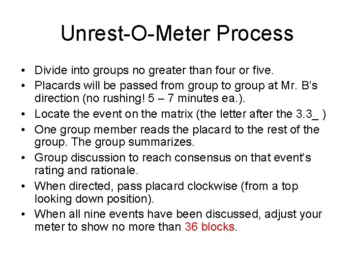 Unrest-O-Meter Process • Divide into groups no greater than four or five. • Placards