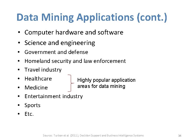Data Mining Applications (cont. ) • Computer hardware and software • Science and engineering