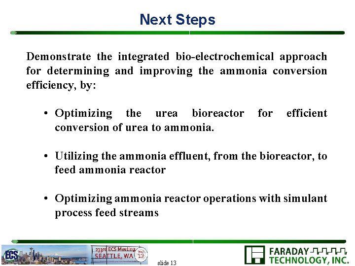 Next Steps Demonstrate the integrated bio-electrochemical approach for determining and improving the ammonia conversion
