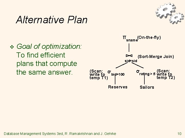 Alternative Plan (On-the-fly) sname v Goal of optimization: To find efficient plans that compute