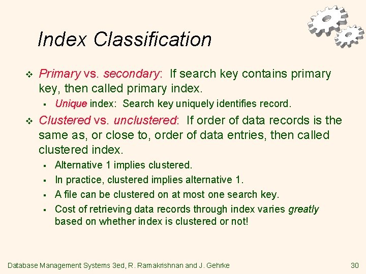 Index Classification v Primary vs. secondary: If search key contains primary key, then called