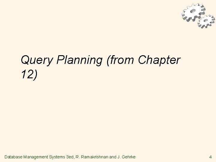 Query Planning (from Chapter 12) Database Management Systems 3 ed, R. Ramakrishnan and J.