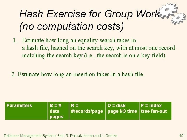 Hash Exercise for Group Work (no computation costs) 1. Estimate how long an equality