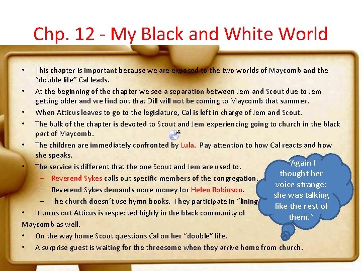 Chp. 12 - My Black and White World This chapter is important because we