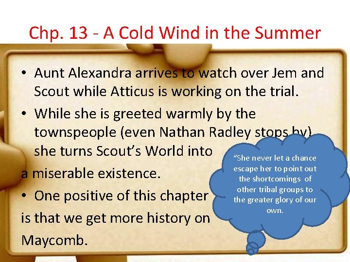 Chp. 13 - A Cold Wind in the Summer • Aunt Alexandra arrives to