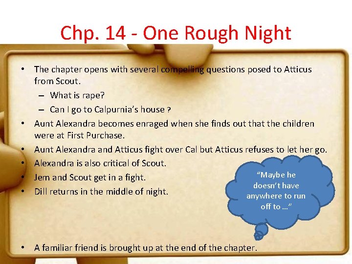 Chp. 14 - One Rough Night • The chapter opens with several compelling questions