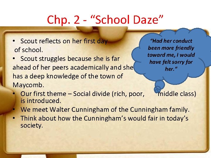 Chp. 2 - “School Daze” “Had her conduct • Scout reflects on her first