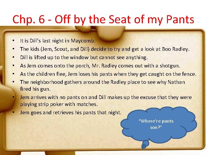 Chp. 6 - Off by the Seat of my Pants It is Dill’s last