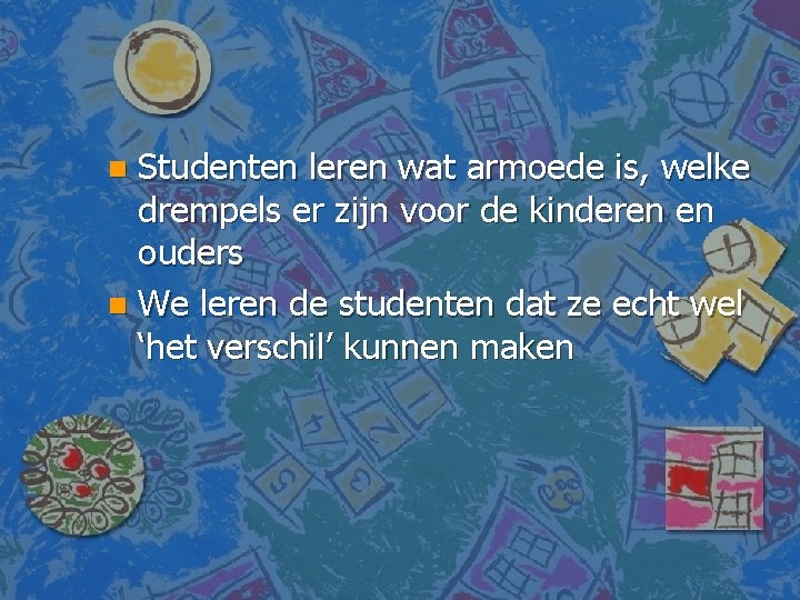 Studenten leren wat armoede is, welke drempels er zijn voor de kinderen en ouders