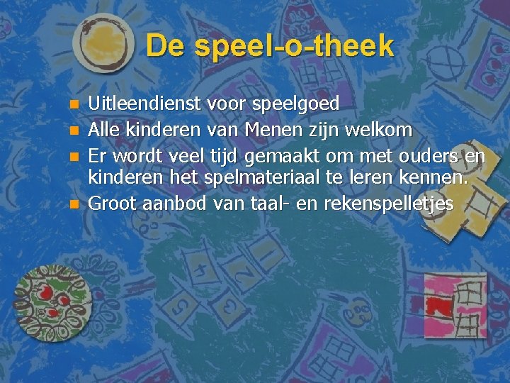 De speel-o-theek n n Uitleendienst voor speelgoed Alle kinderen van Menen zijn welkom Er