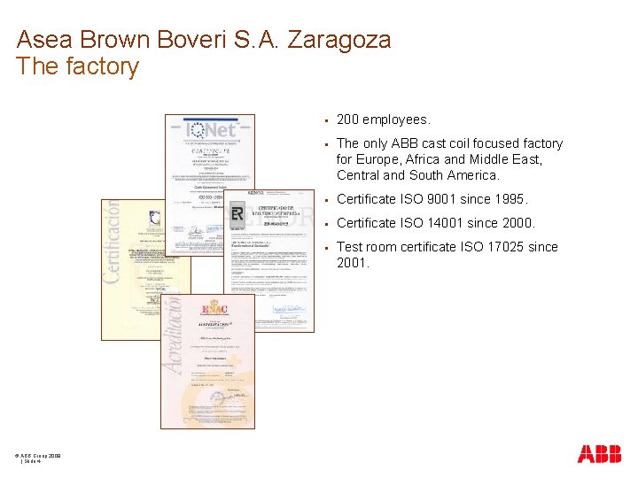 Asea Brown Boveri S. A. Zaragoza The factory © ABB Group 2009 | Slide