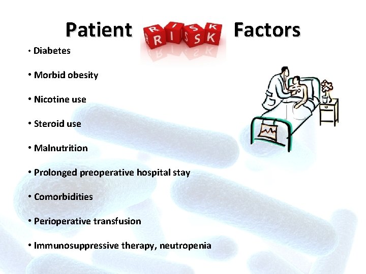Patient • Diabetes • Morbid obesity • Nicotine use • Steroid use • Malnutrition