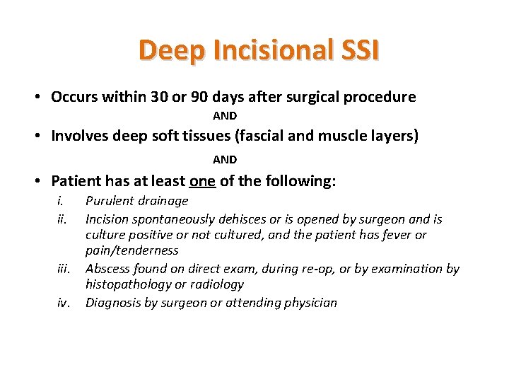 Deep Incisional SSI • Occurs within 30 or 90 days after surgical procedure AND
