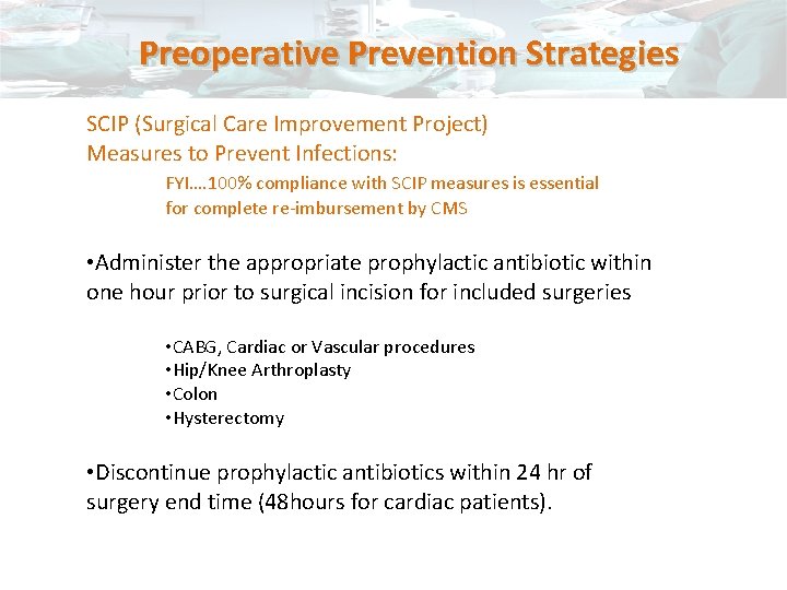 Preoperative Prevention Strategies SCIP (Surgical Care Improvement Project) Measures to Prevent Infections: FYI…. 100%