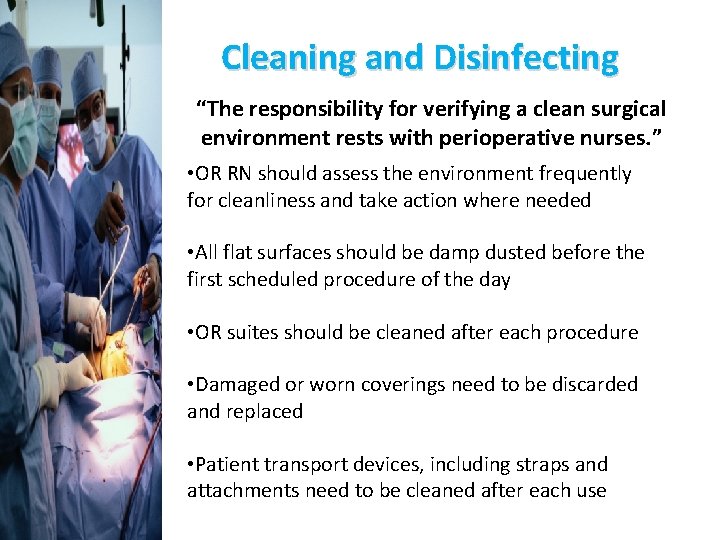 Cleaning and Disinfecting “The responsibility for verifying a clean surgical environment rests with perioperative