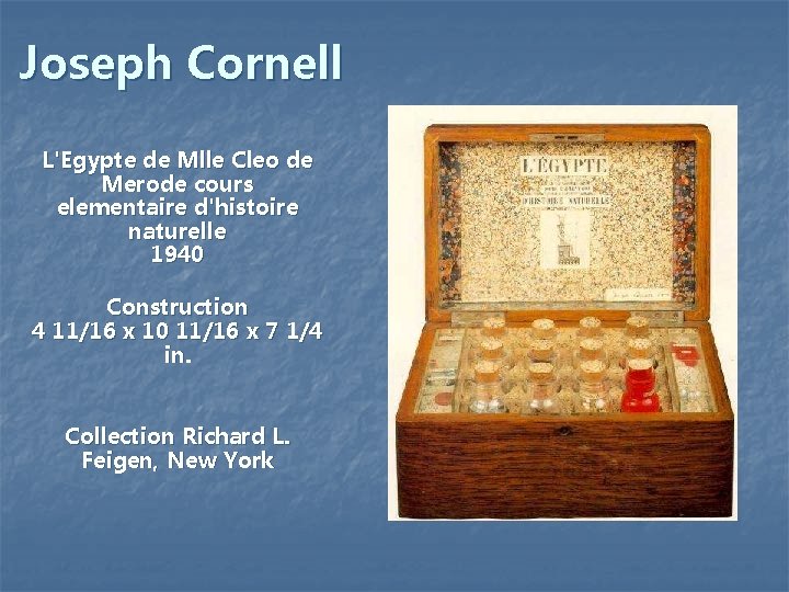 Joseph Cornell L'Egypte de Mlle Cleo de Merode cours elementaire d'histoire naturelle 1940 Construction