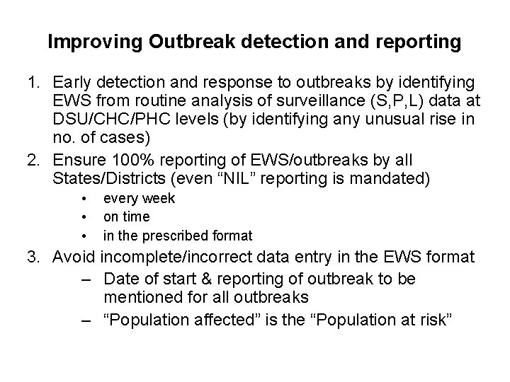 Improving Outbreak detection and reporting 1. Early detection and response to outbreaks by identifying