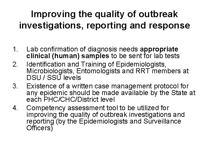 Improving the quality of outbreak investigations, reporting and response 1. 2. 3. 4. Lab