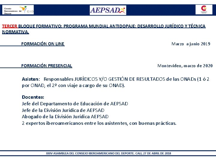 TERCER BLOQUE FORMATIVO: PROGRAMA MUNDIAL ANTIDOPAJE: DESARROLLO JURÍDICO Y TÉCNICA NORMATIVA. FORMACIÓN ON LINE