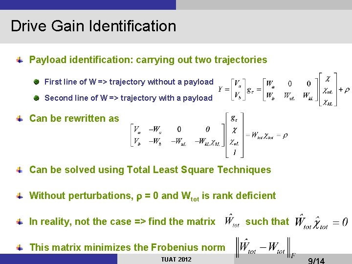 Drive Gain Identification Payload identification: carrying out two trajectories First line of W =>