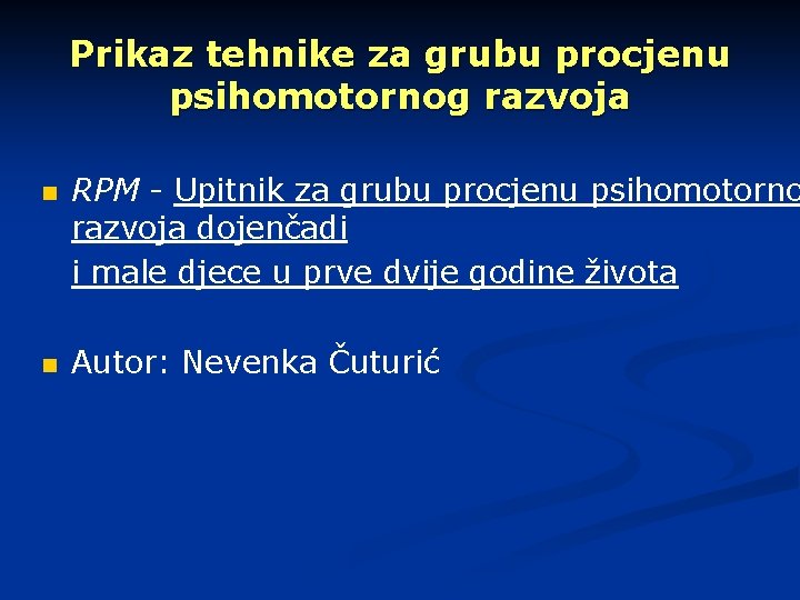 Prikaz tehnike za grubu procjenu psihomotornog razvoja n n RPM - Upitnik za grubu